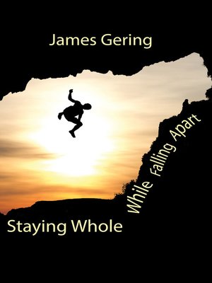 cover image of Staying Whole While Falling Apart